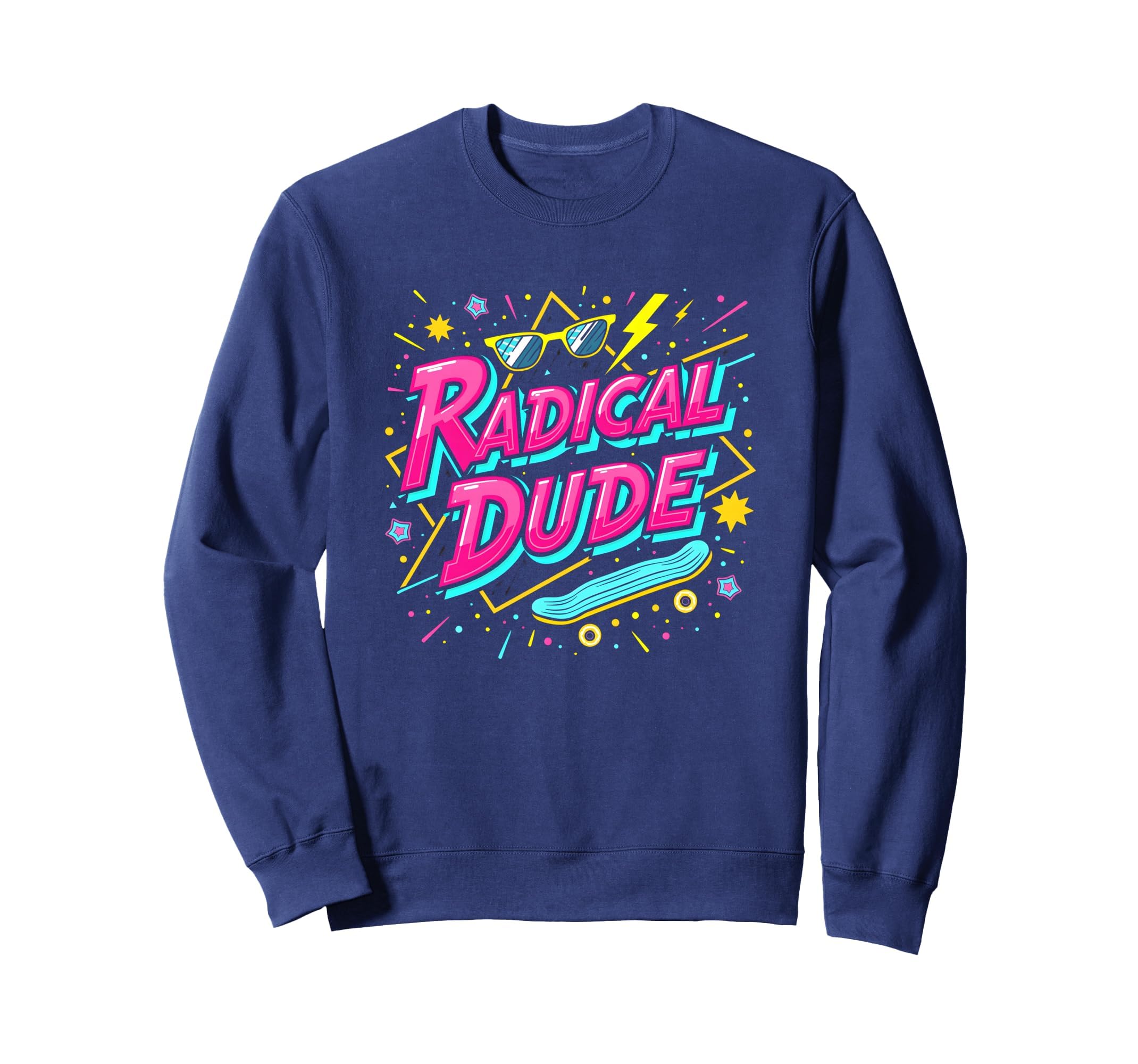 Radical Dude 80S Neon Skateboard Sweatshirt - Streetwear Style Unisex - T-Shirt, Sweatshirt, Hoodie