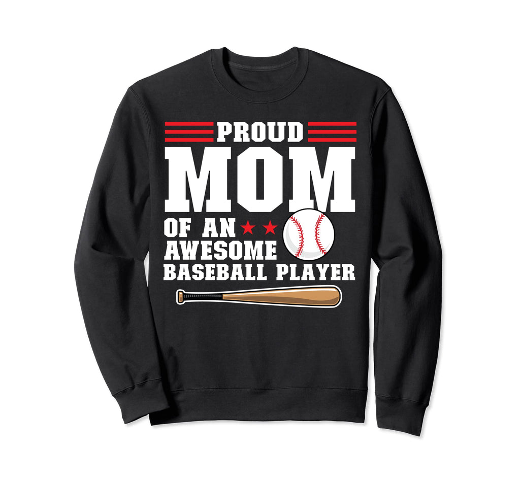 Proud Mom Awesome Baseball Player Sweatshirt - Custom Art Print for Adults - T-Shirt, Sweatshirt, Hoodie