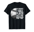 My Favorite T Ball Player Calls Me Pap T-Shirt - Graphic Print for Adults - T-Shirt, Sweatshirt, Hoodie