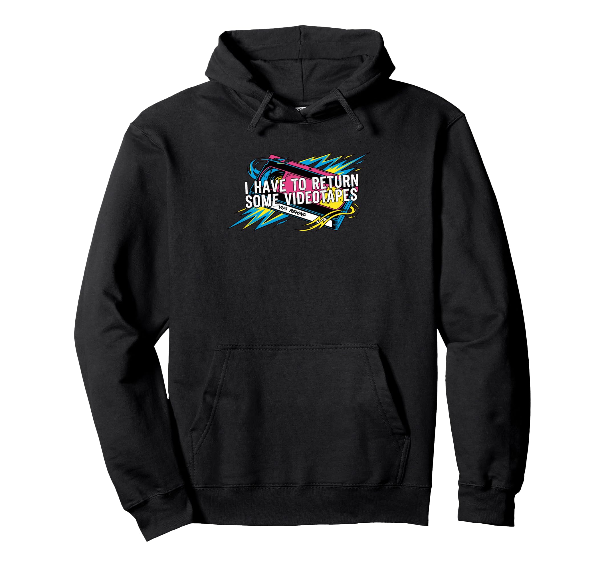 I Have To Return Some Videotapes Vhs Hoodie - Aesthetic Graphic Men Women - T-Shirt, Sweatshirt, Hoodie