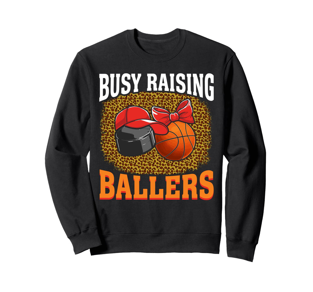 Busy Raising Ballers Hockey Sweatshirt - Streetwear Style Unisex - T-Shirt, Sweatshirt, Hoodie