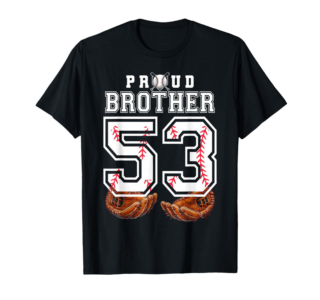 Proud Brother Baseball Player Number 53 T-Shirt - Unique Graphic Unisex - T-Shirt, Sweatshirt, Hoodie