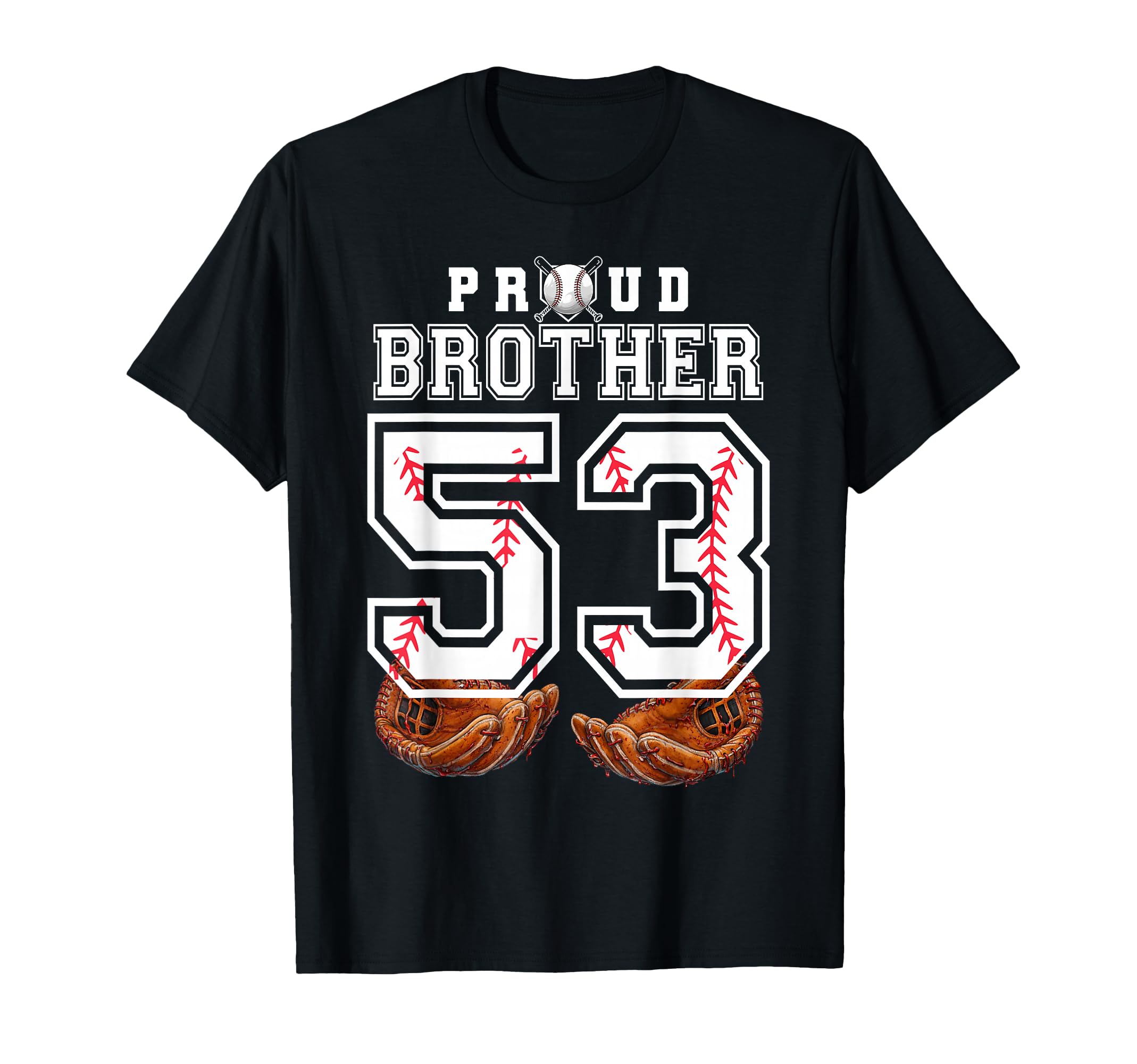 Proud Brother Baseball Player Number 53 T-Shirt - Unique Graphic Unisex - T-Shirt, Sweatshirt, Hoodie