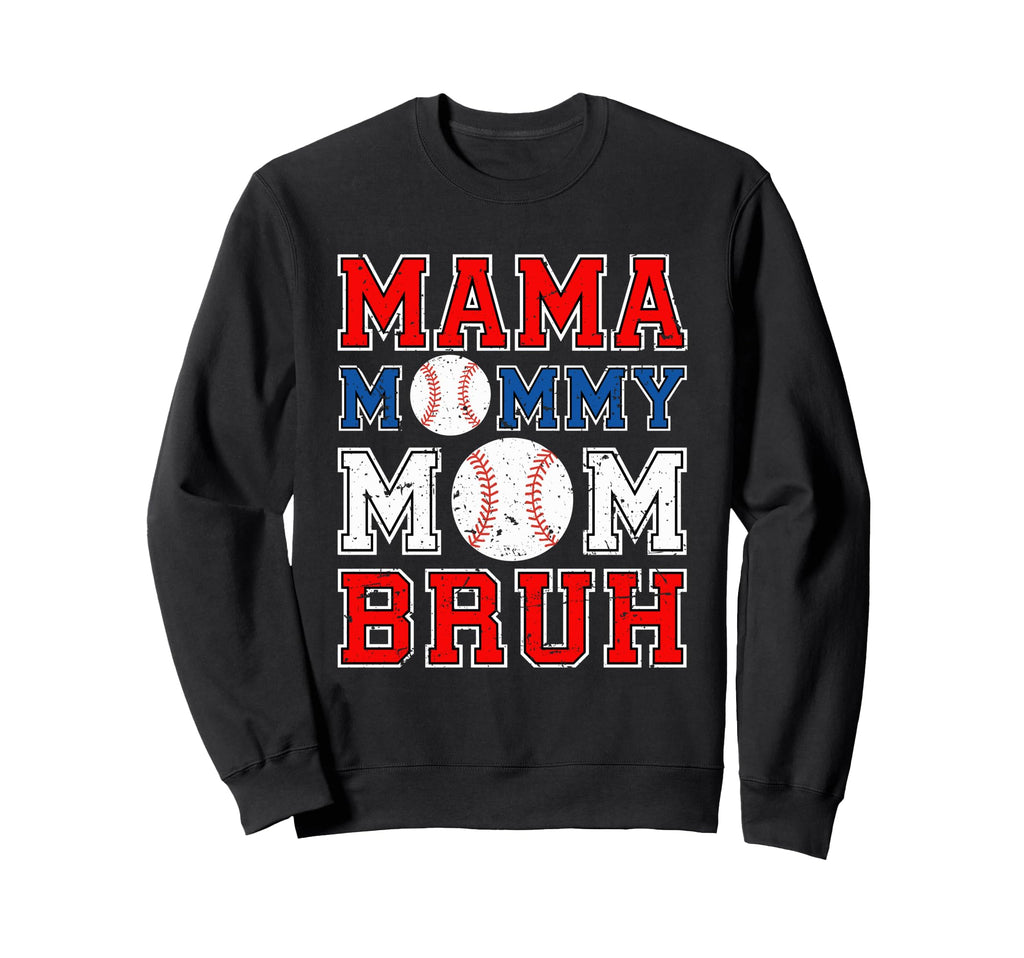 Mama Mommy Mom Bruh Baseball Moms Sweatshirt - Custom Art Print Unisex - T-Shirt, Sweatshirt, Hoodie