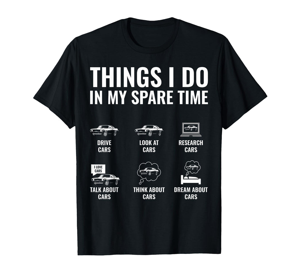 Things I Do My Spare Time Funny T-Shirt - Fun Novelty Design for Adults - T-Shirt, Sweatshirt, Hoodie