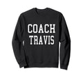 Coach Travis Custom Football Soccer Sweatshirt - Unique Graphic Men Women - T-Shirt, Sweatshirt, Hoodie
