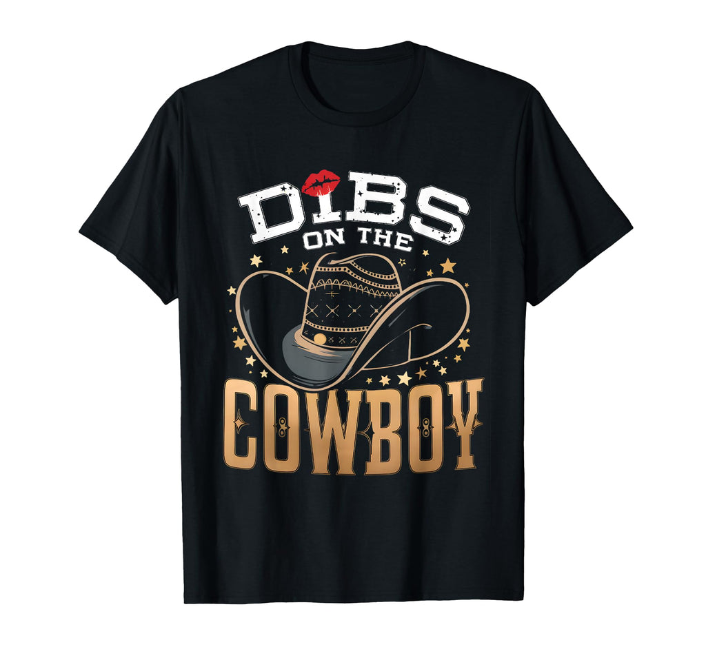 Dibs Cowboy Western Country T-Shirt - Graphic Print for Adults - T-Shirt, Sweatshirt, Hoodie
