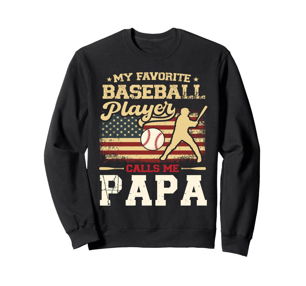 My Favorite Baseball Player Calls Sweatshirt - Streetwear Style Men Women - T-Shirt, Sweatshirt, Hoodie