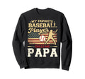 My Favorite Baseball Player Calls Sweatshirt - Streetwear Style Men Women - T-Shirt, Sweatshirt, Hoodie