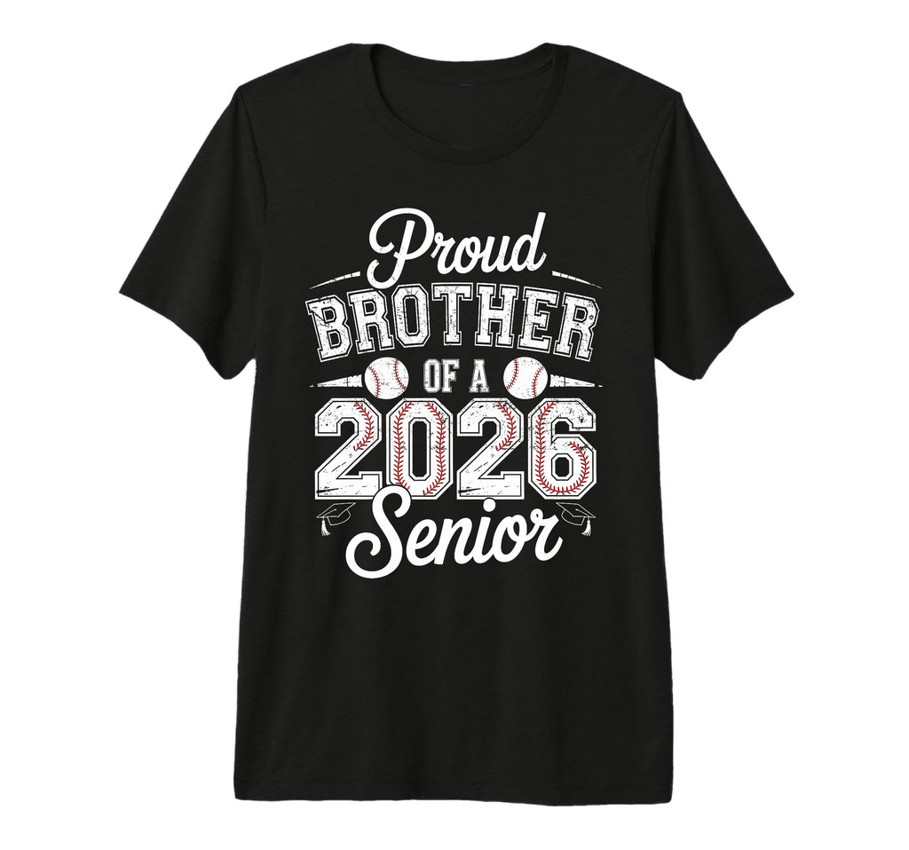 Proud Brother 2026 Senior Baseball T-Shirt - Trendy Graphic Unisex - T-Shirt, Sweatshirt, Hoodie