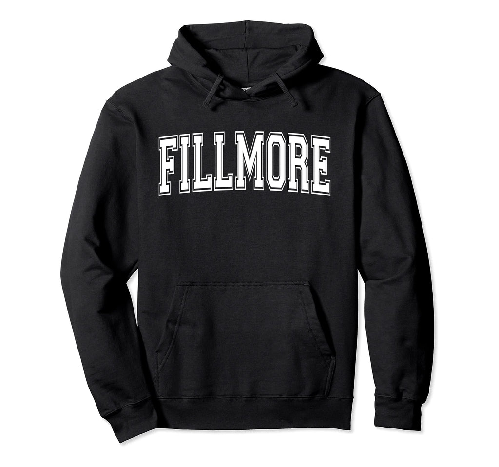 Fillmore Ca California Usa Sports Hoodie - Casual Everyday Wear Unisex - T-Shirt, Sweatshirt, Hoodie