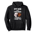 My Son Is Baseball Catcher Mom Baseball Hoodie - Unique Graphic for Adults - T-Shirt, Sweatshirt, Hoodie
