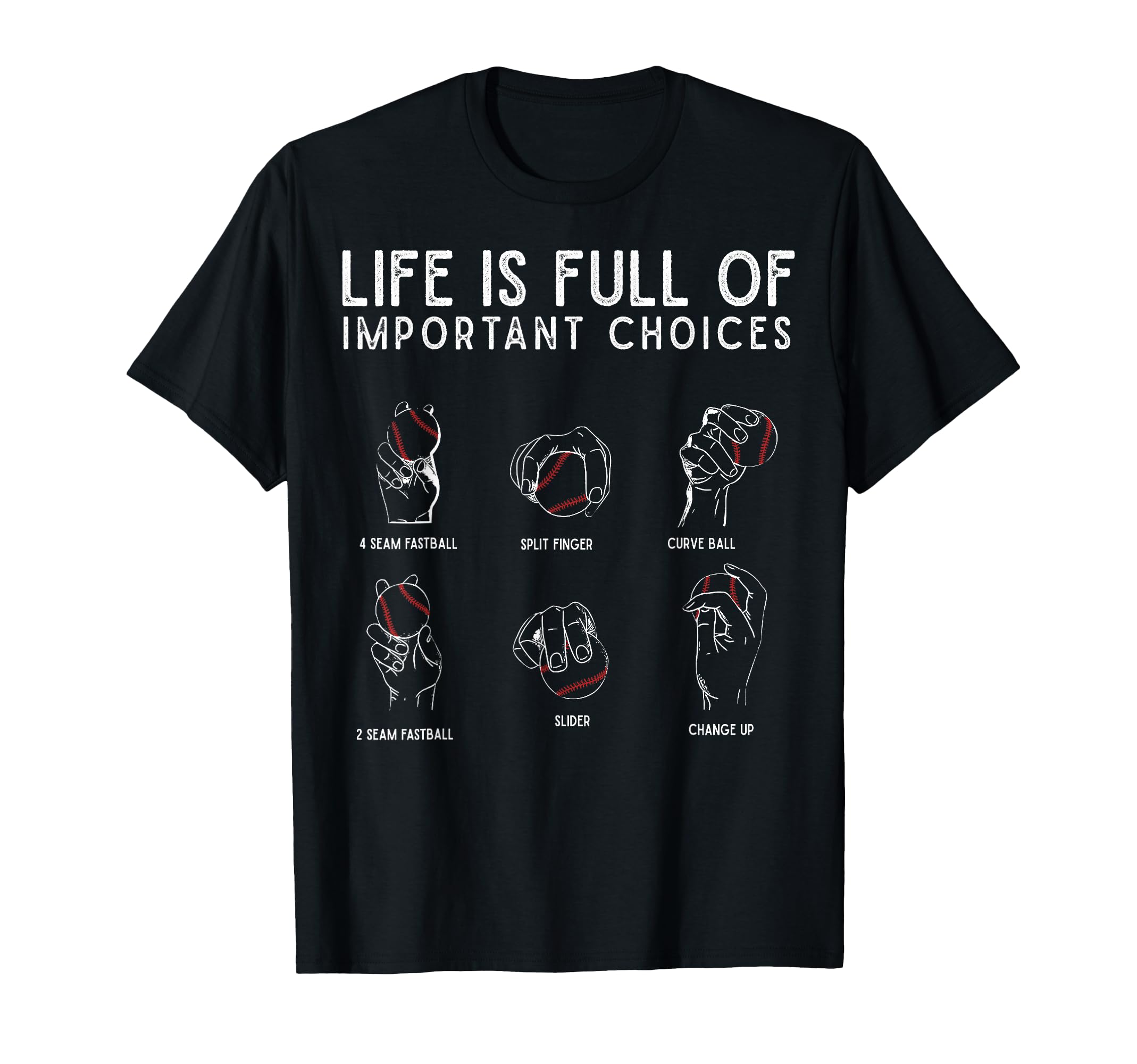 Types Baseball Pitches Life Choices T-Shirt - Casual Everyday Wear Unisex - T-Shirt, Sweatshirt, Hoodie