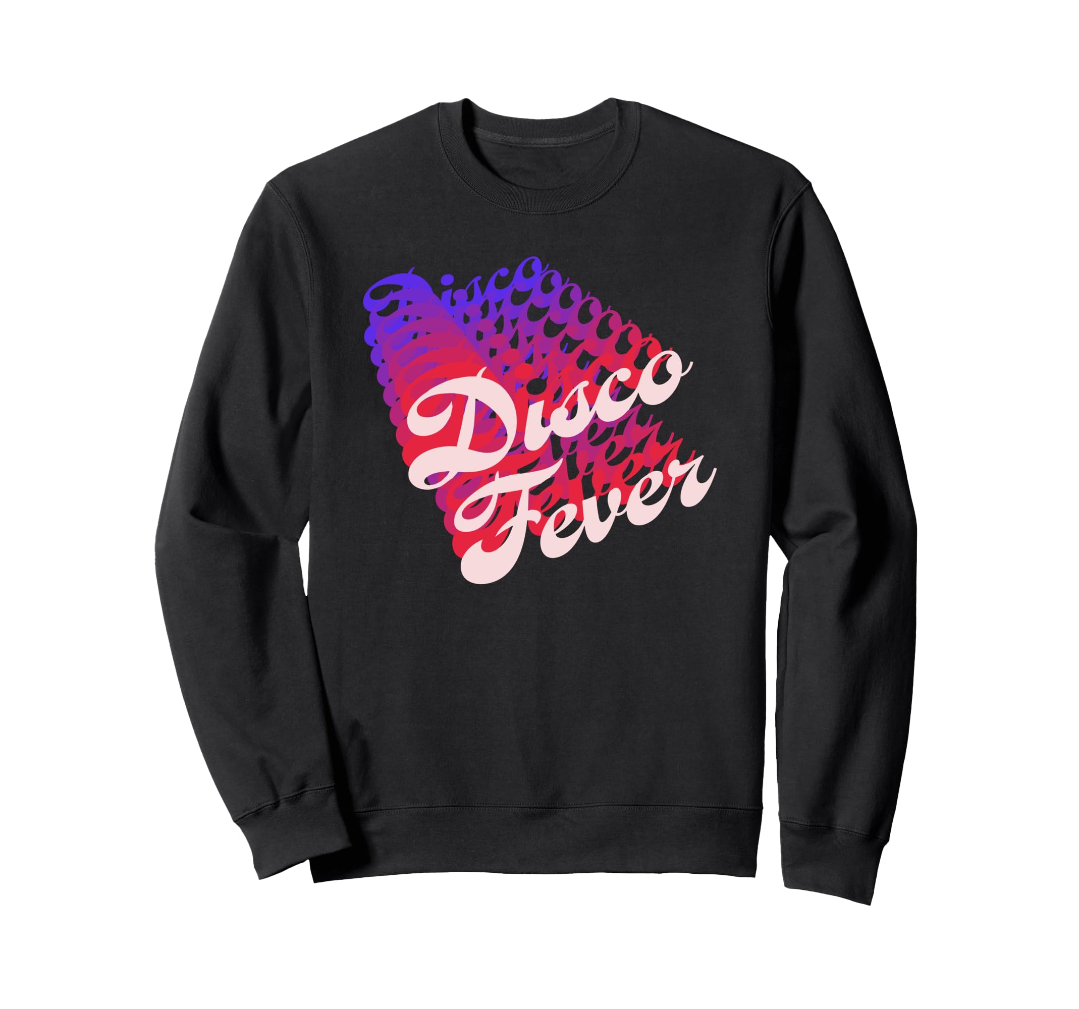 70S Disco Fever Returns Sweatshirt - Novelty Apparel Unisex - T-Shirt, Sweatshirt, Hoodie