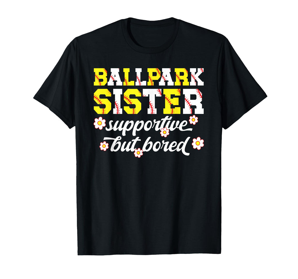 Ballpark Sister Supportive T-Shirt - Casual Everyday Wear Men Women - T-Shirt, Sweatshirt, Hoodie