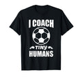 I Coach Tiny Humans Soccer Ball Fun T-Shirt - Trendy Graphic for Adults - T-Shirt, Sweatshirt, Hoodie