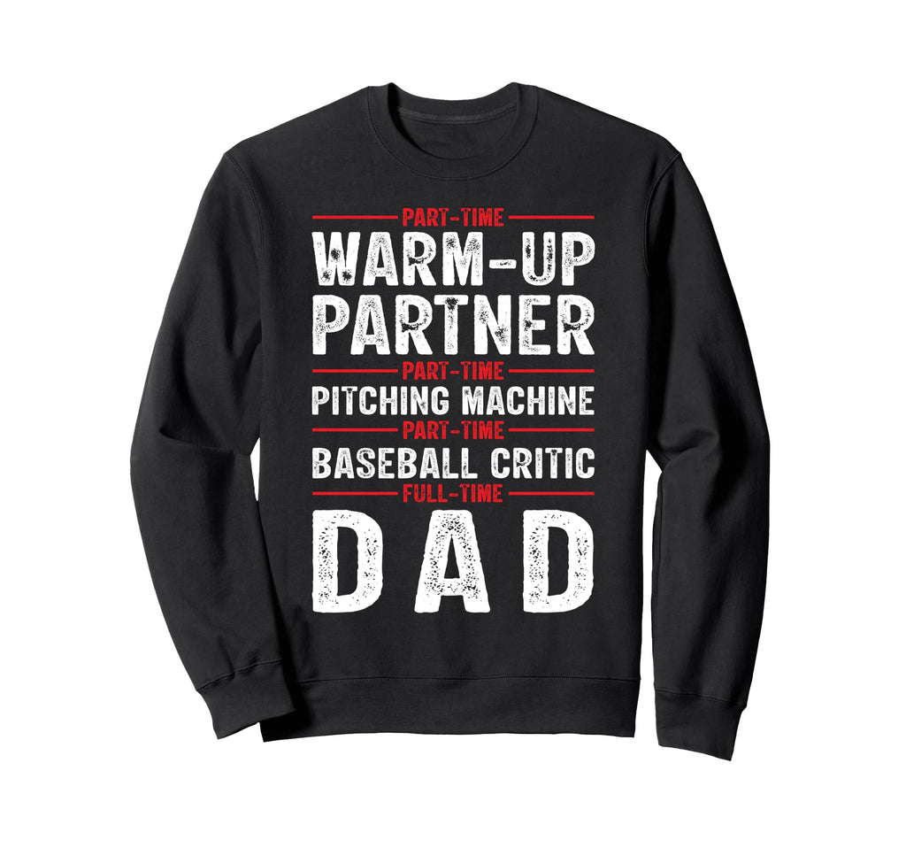 Baseball Dad Sweatshirt - Fun Novelty Design Unisex - T-Shirt, Sweatshirt, Hoodie