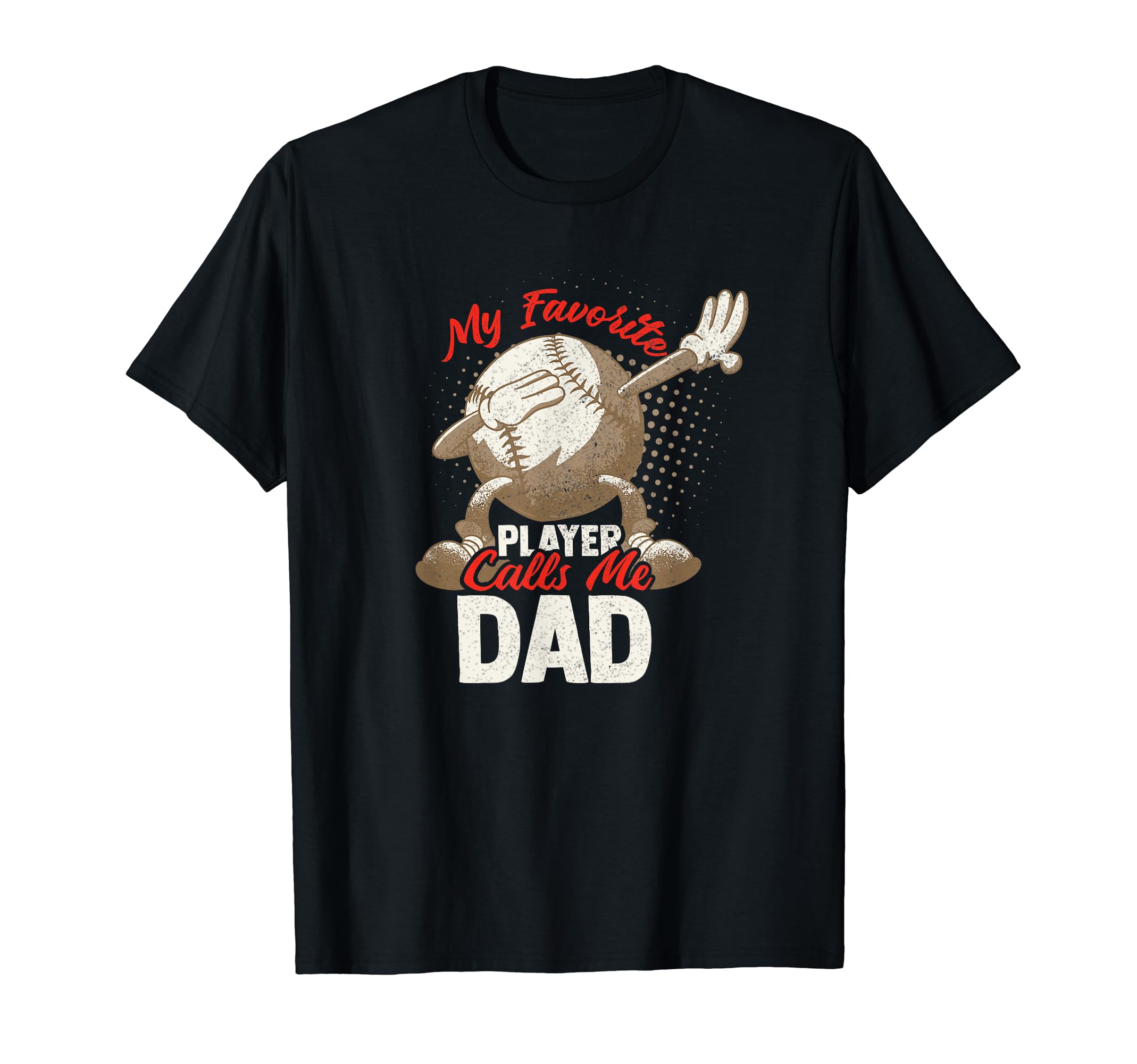 My Favorite Player Calls Me Dad T-Shirt - Trendy Graphic Men Women - T-Shirt, Sweatshirt, Hoodie