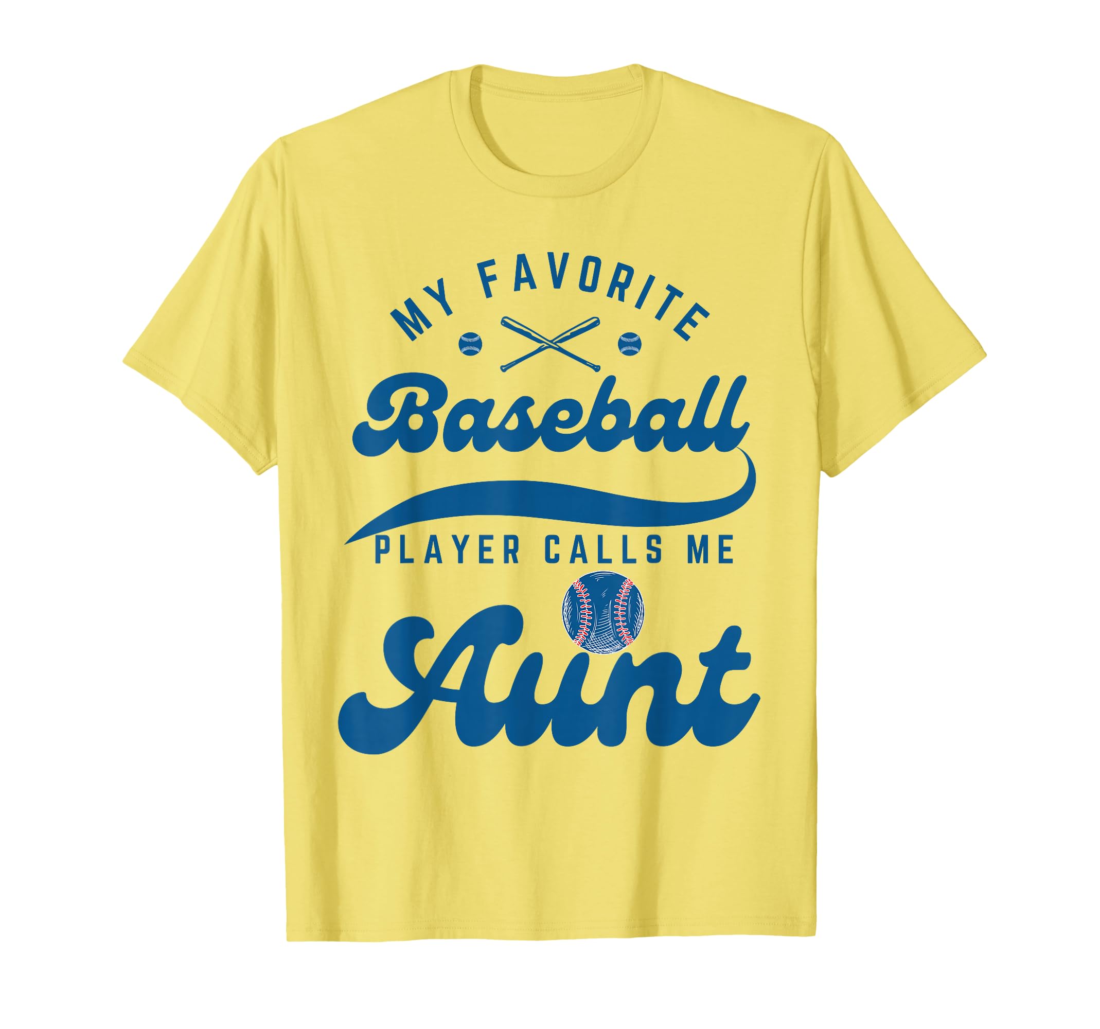 My Favorite Baseball Player Calls Me Aunt T-Shirt - Trendy Graphic Unisex - T-Shirt, Sweatshirt, Hoodie