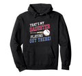 Thats My Daughter Out There Baseball Hoodie - Streetwear Style Men Women - T-Shirt, Sweatshirt, Hoodie