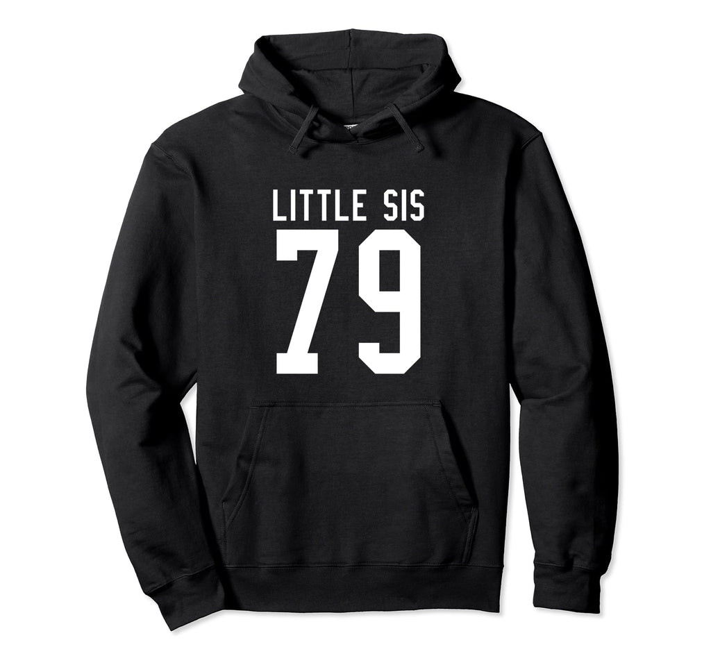 Number 79 Little Sis Biggest Fan Hoodie - Fun Novelty Design Men Women - T-Shirt, Sweatshirt, Hoodie
