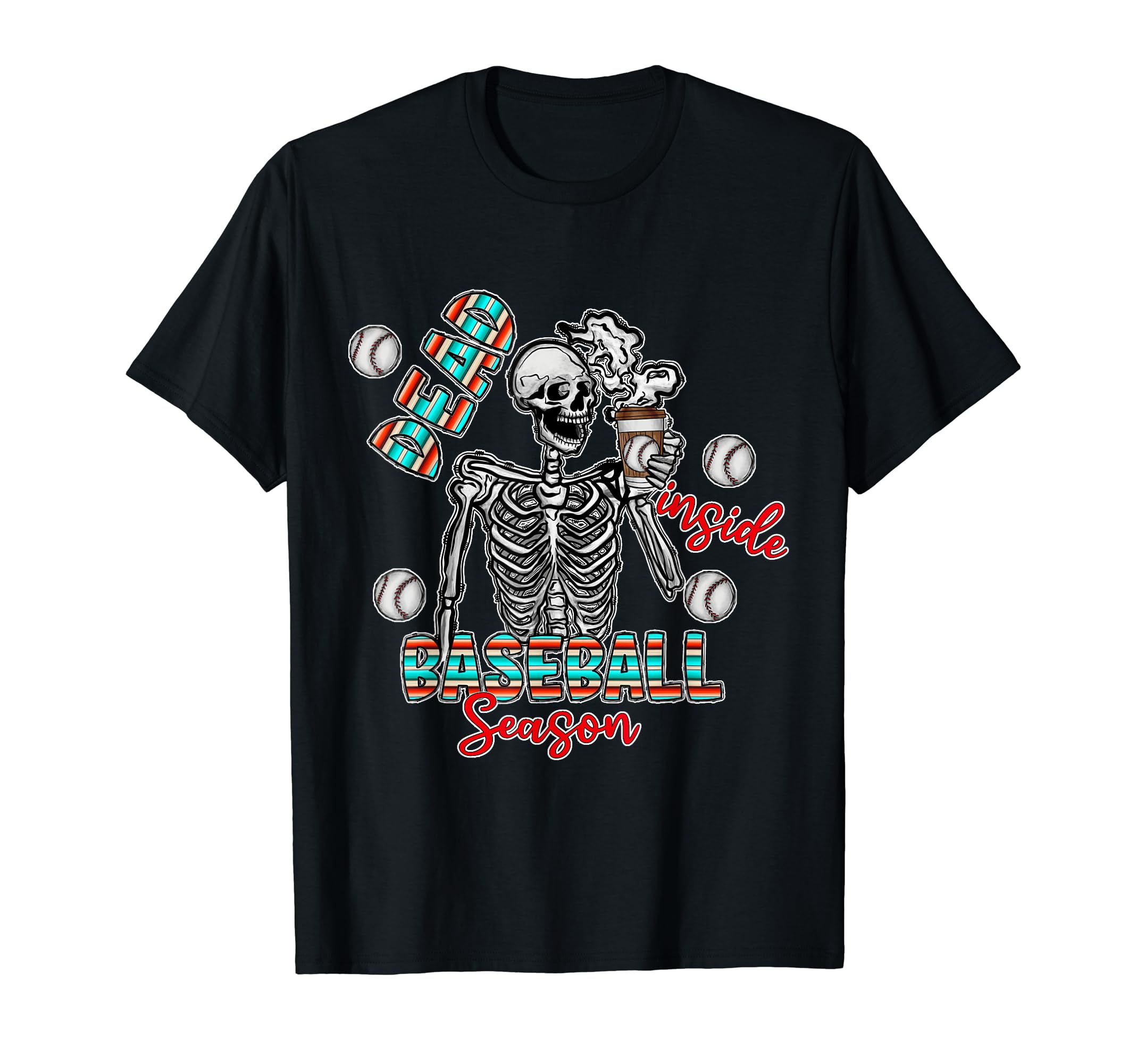 Dead Inside Baseball Season Baseball T-Shirt - Novelty Apparel for Adults - T-Shirt, Sweatshirt, Hoodie