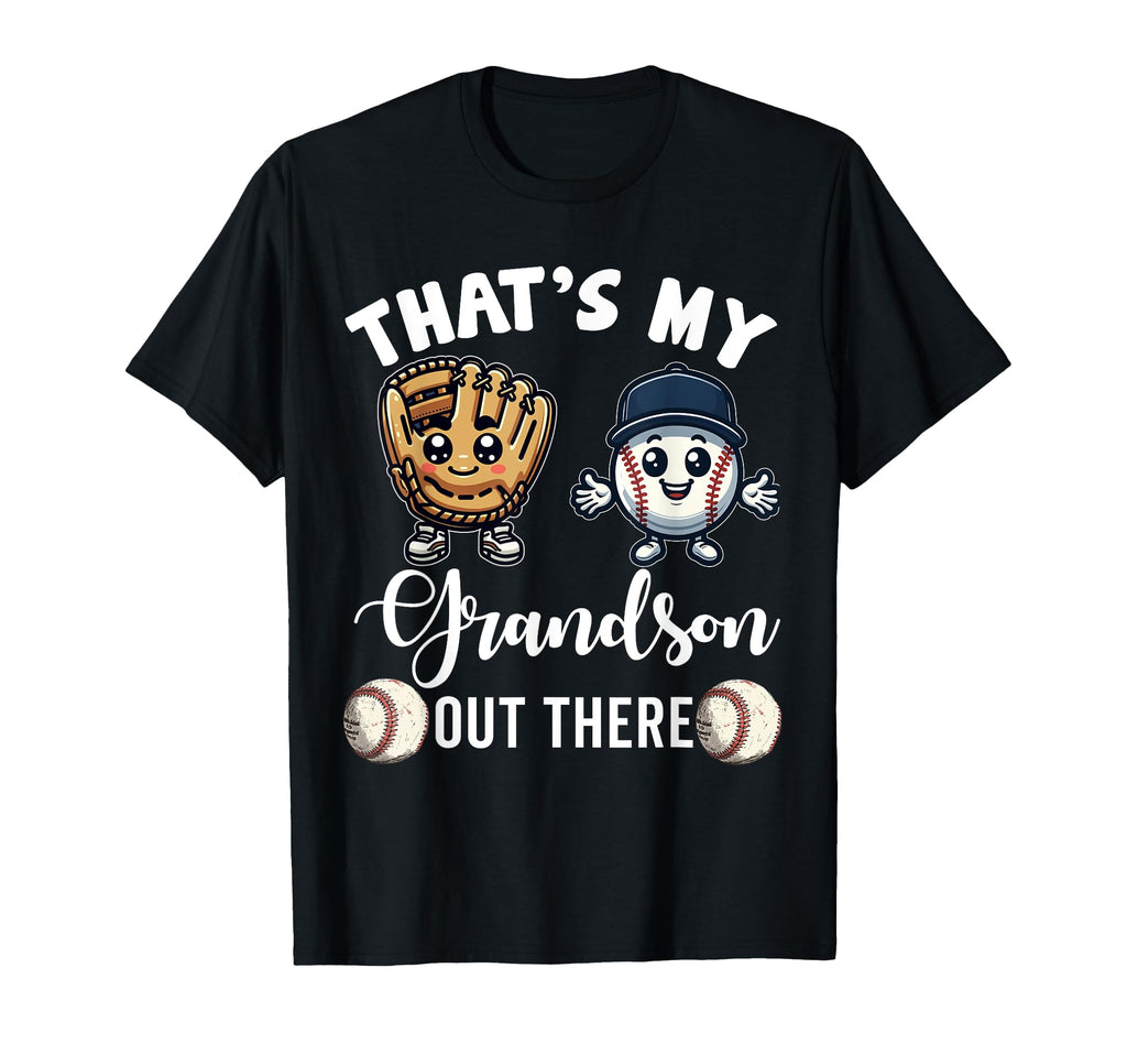 Thats My Grandson Out There Baseball T-Shirt - Graphic Print for Adults - T-Shirt, Sweatshirt, Hoodie