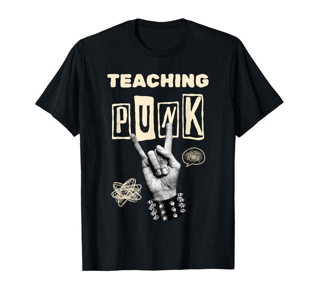 Teaching Punk Rock N Roll Music Band T-Shirt - Unique Graphic for Adults - T-Shirt, Sweatshirt, Hoodie