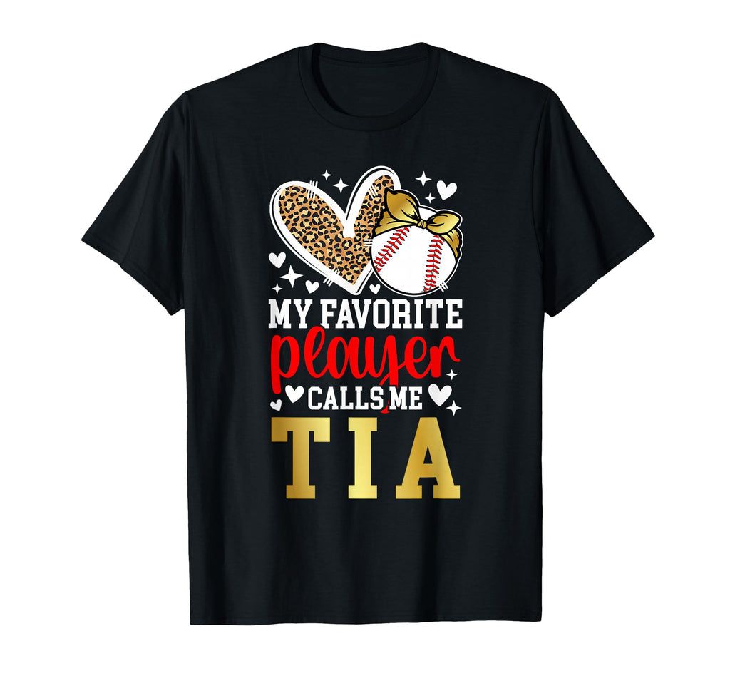 My Favorite Baseball Player Calls Me Tia T-Shirt - Trendy Graphic Unisex - T-Shirt, Sweatshirt, Hoodie