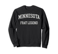 Minnesota Frat Legend Funny Sweatshirt - Fun Novelty Design for Adults - T-Shirt, Sweatshirt, Hoodie
