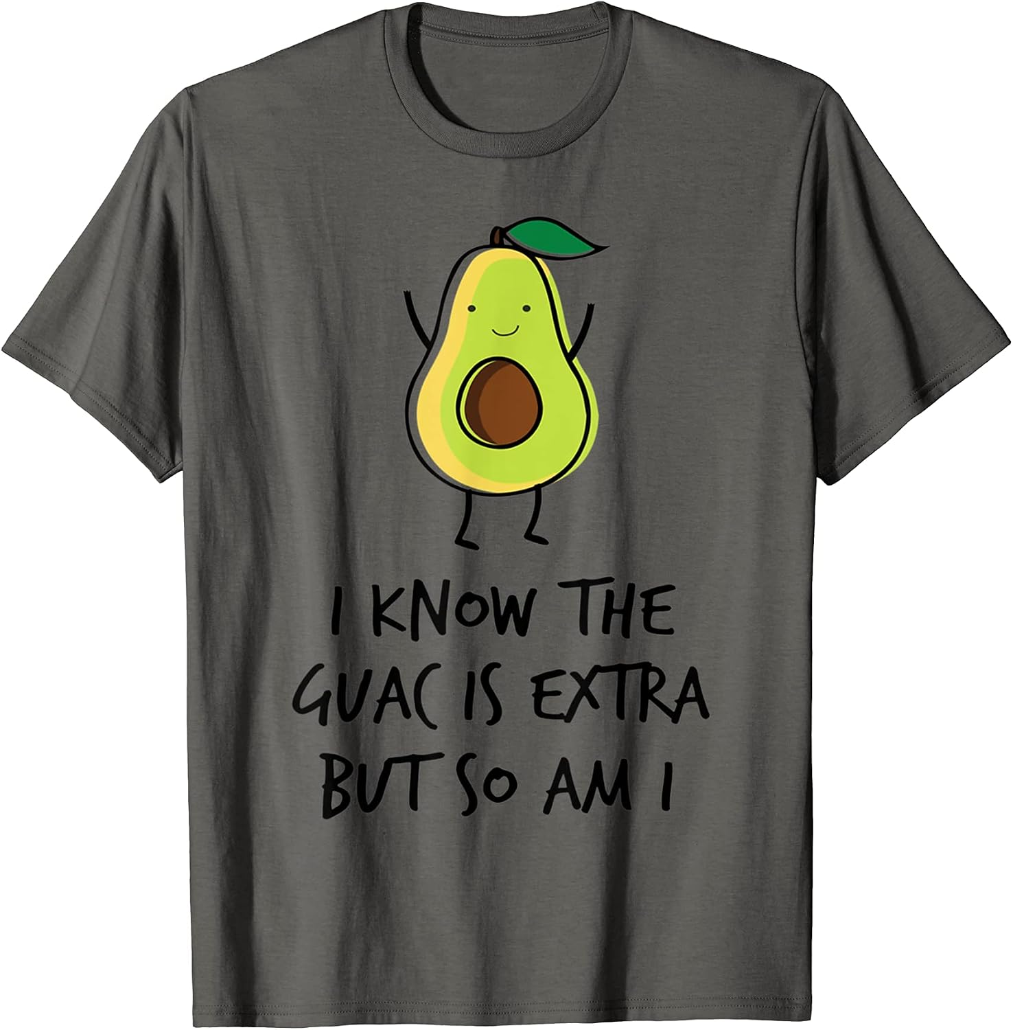 I Know The Guac Is Extra But So Am Avocado - Adult & Kids T-Shirts, Sweatshirts & Hoodies apparel design preview 1