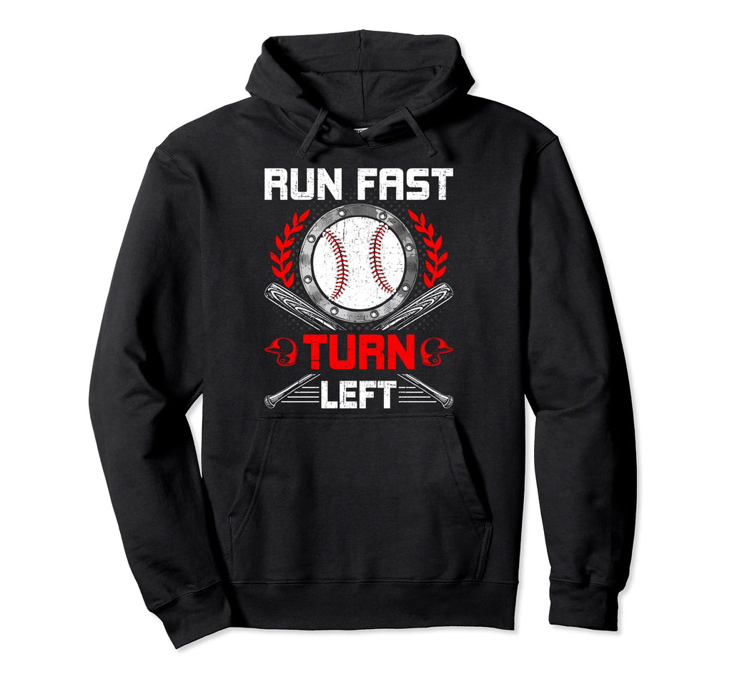 Run Fast Turn Left Baseball Lover Hoodie - Graphic Print for Adults - T-Shirt, Sweatshirt, Hoodie