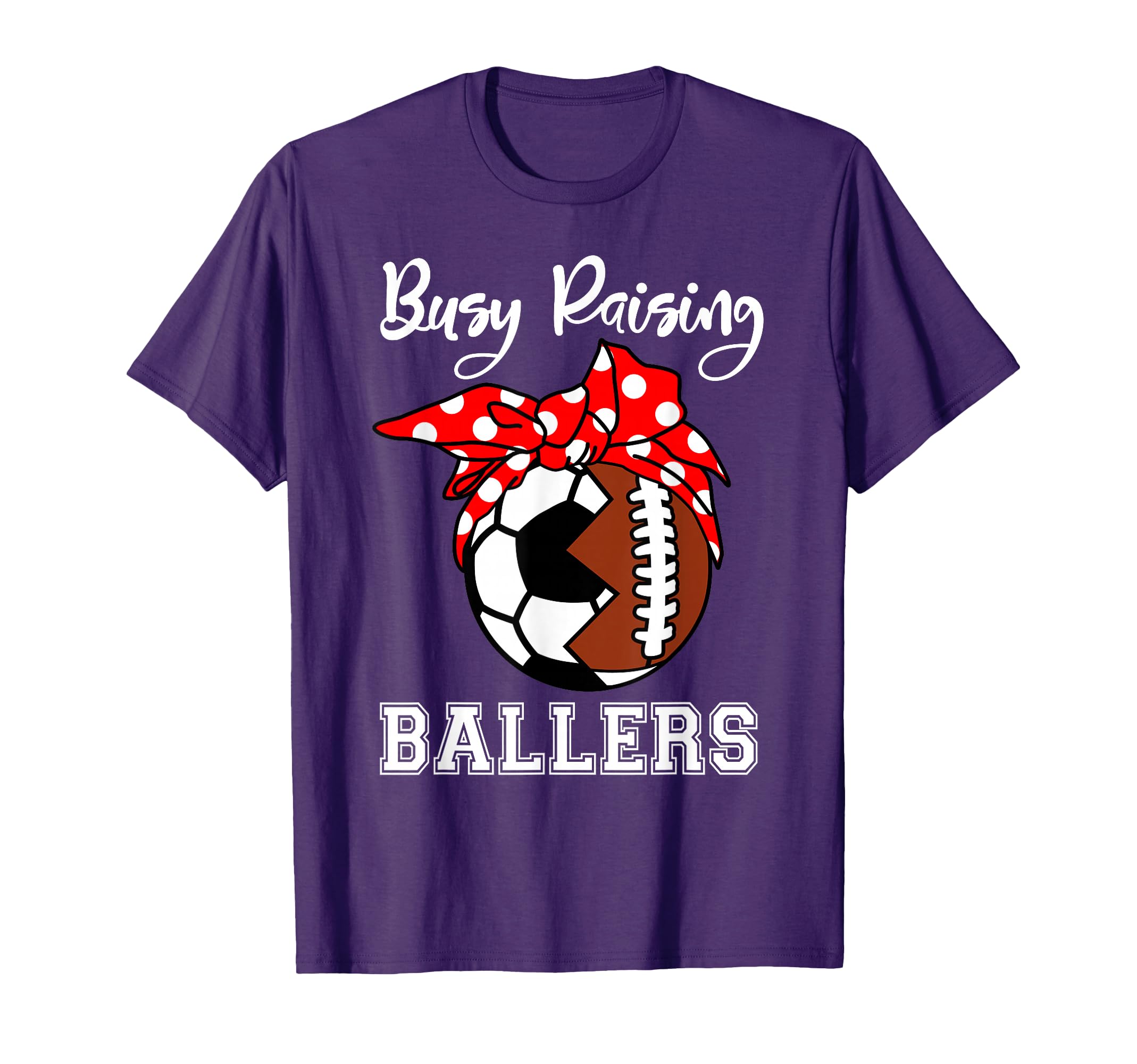 Busy Raising Ballers Funny Football T-Shirt - Streetwear Style for Adults - T-Shirt, Sweatshirt, Hoodie