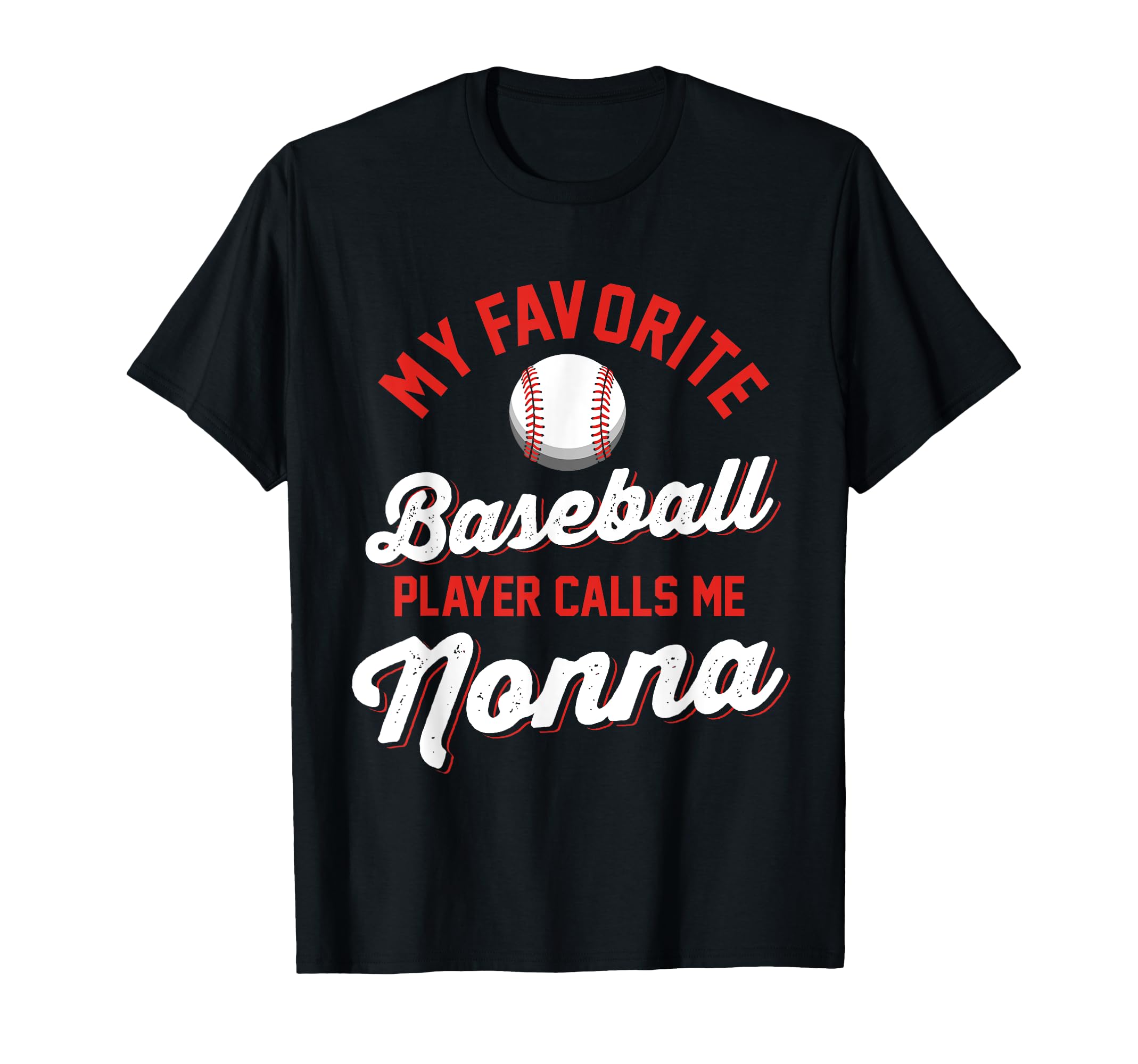 My Favorite Baseball Player Calls Me Nonna T-Shirt - Unique Graphic Unisex - T-Shirt, Sweatshirt, Hoodie
