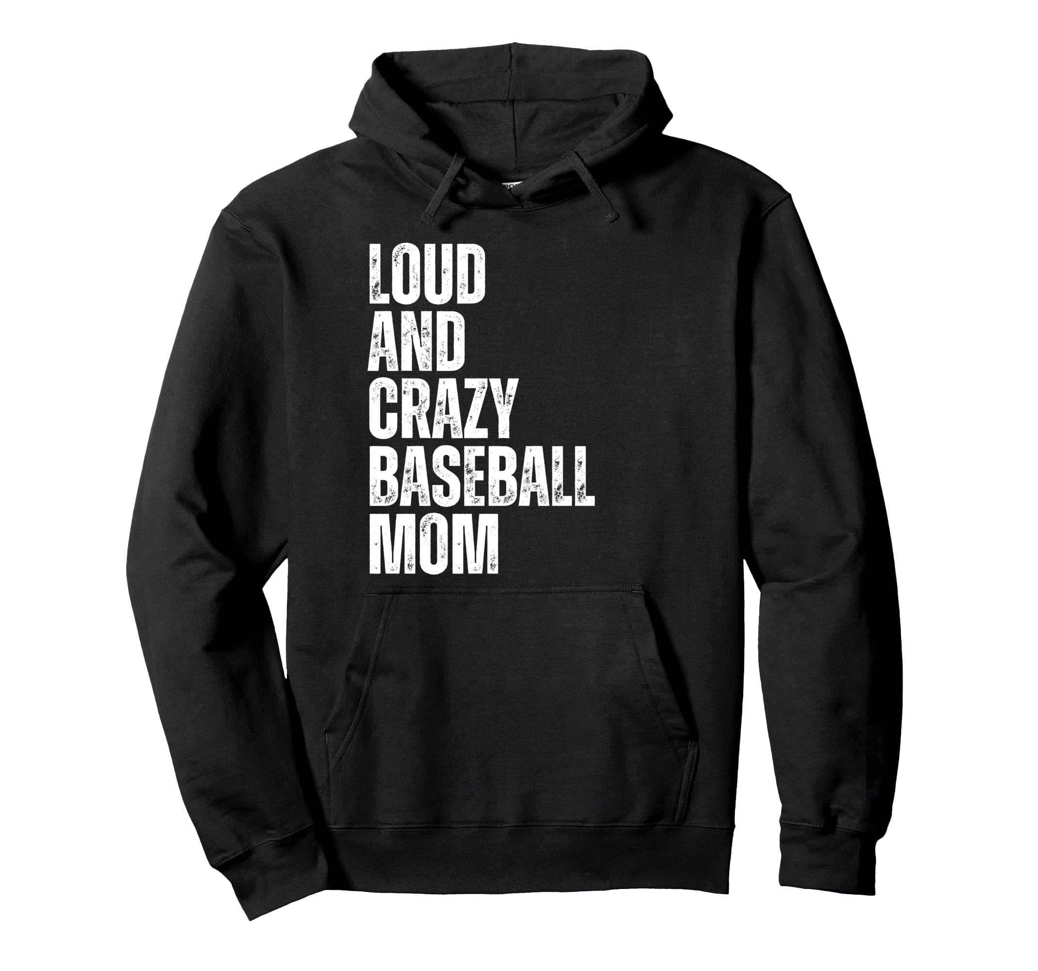 Loud And Crazy Baseball Mom Funny Baseball Hoodie - Graphic Print Unisex - T-Shirt, Sweatshirt, Hoodie
