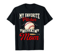My Favorite Pitcher Calls Me Mom T-Shirt - Fun Novelty Design Unisex - T-Shirt, Sweatshirt, Hoodie