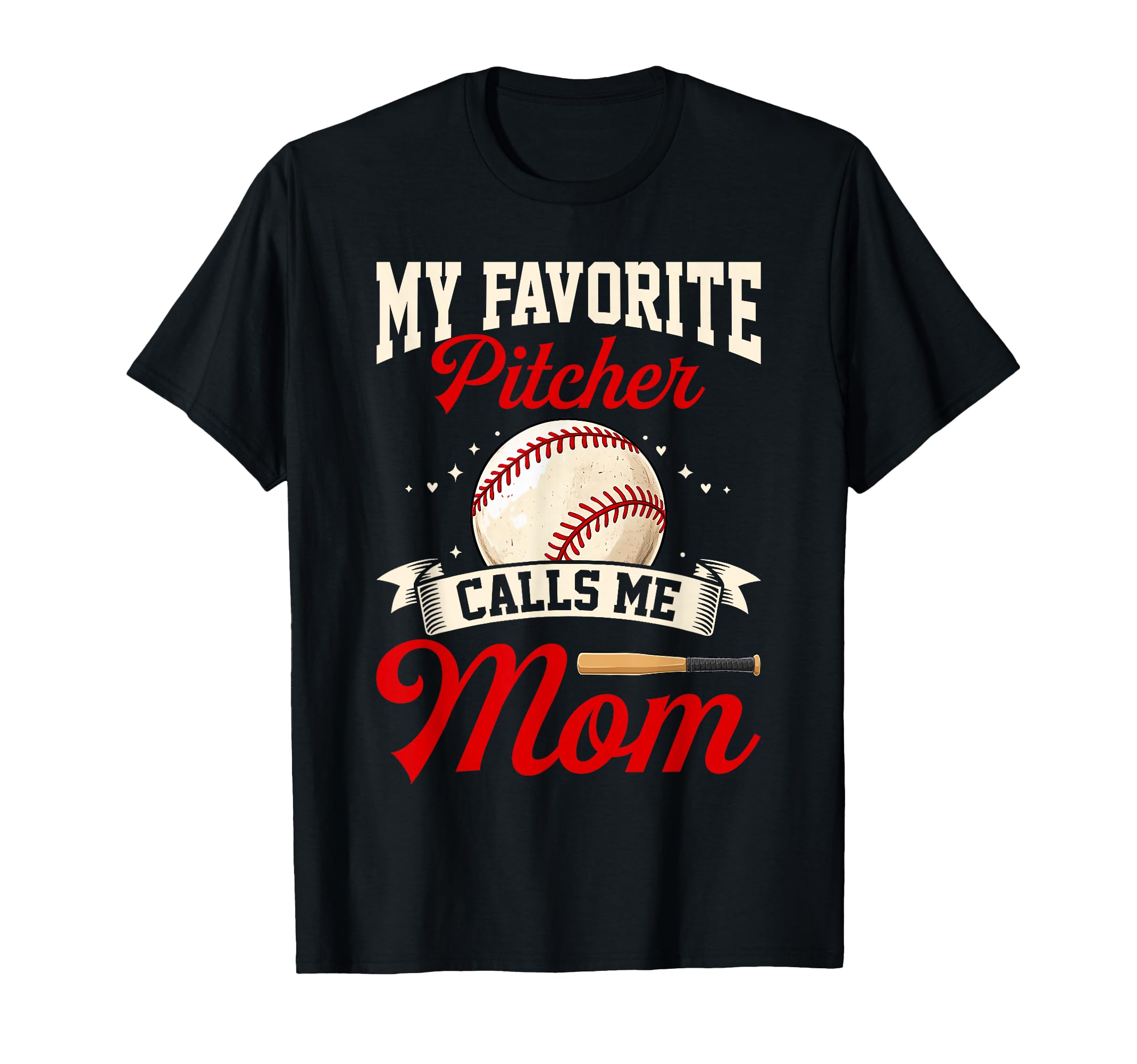 My Favorite Pitcher Calls Me Mom T-Shirt - Fun Novelty Design Unisex - T-Shirt, Sweatshirt, Hoodie