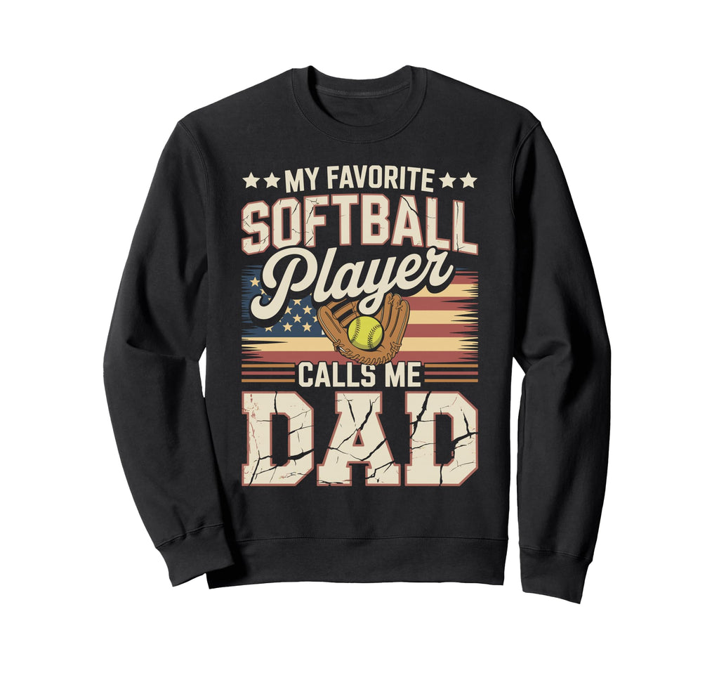 Funny Softball Dad Favorite Player Sweatshirt - Trendy Graphic Unisex - T-Shirt, Sweatshirt, Hoodie
