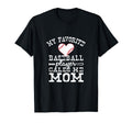 My Favorite Baseball Player Calls T-Shirt - Casual Everyday Wear Men Women - T-Shirt, Sweatshirt, Hoodie