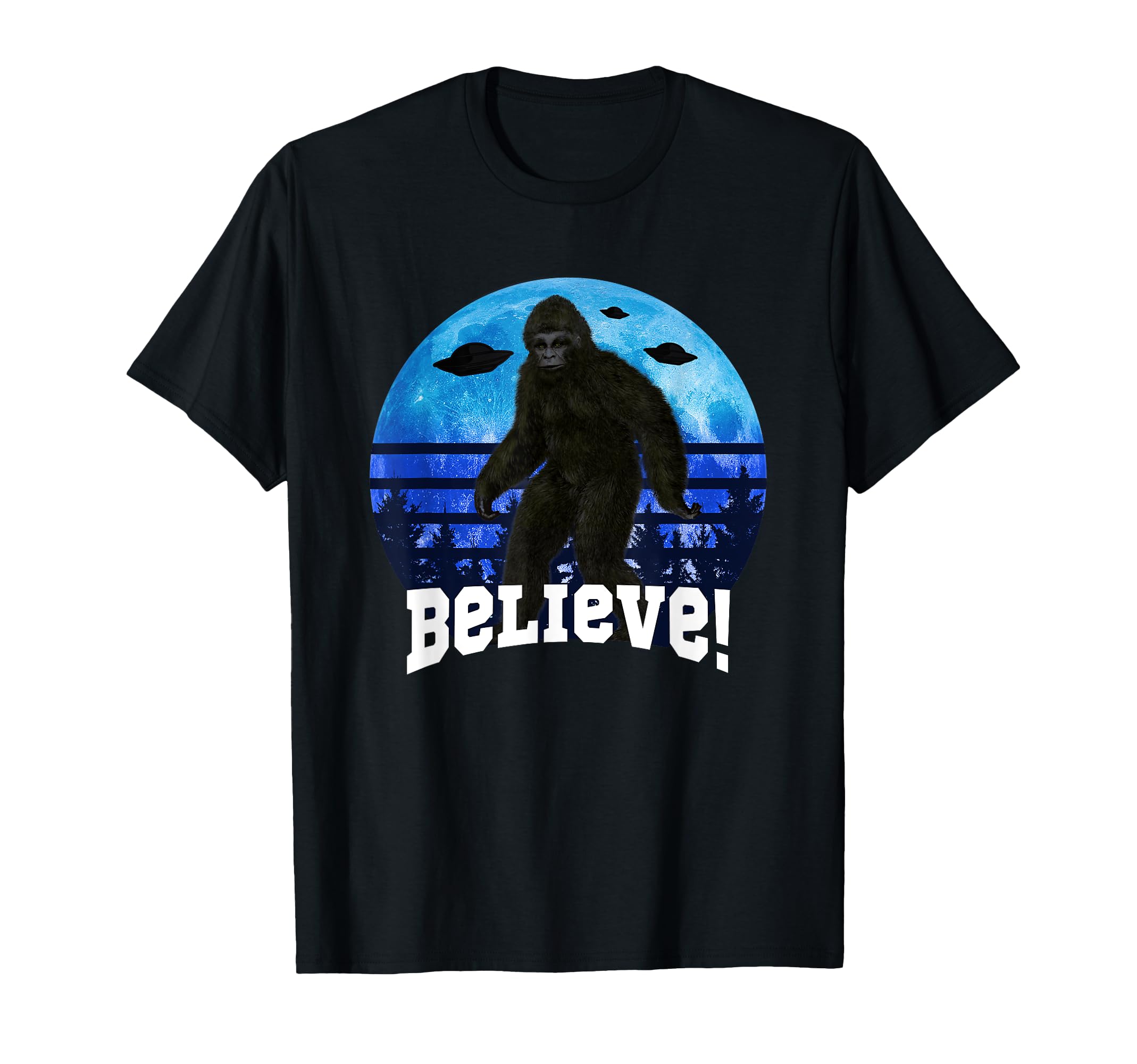 Bigfoot Ufo Believe Funny Moon Crazy T-Shirt - Graphic Print for Adults - T-Shirt, Sweatshirt, Hoodie