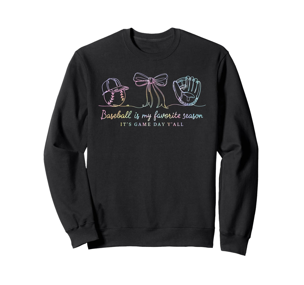 Baseball Is My Favorite Season Tie Sweatshirt - Novelty Apparel for Adults - T-Shirt, Sweatshirt, Hoodie