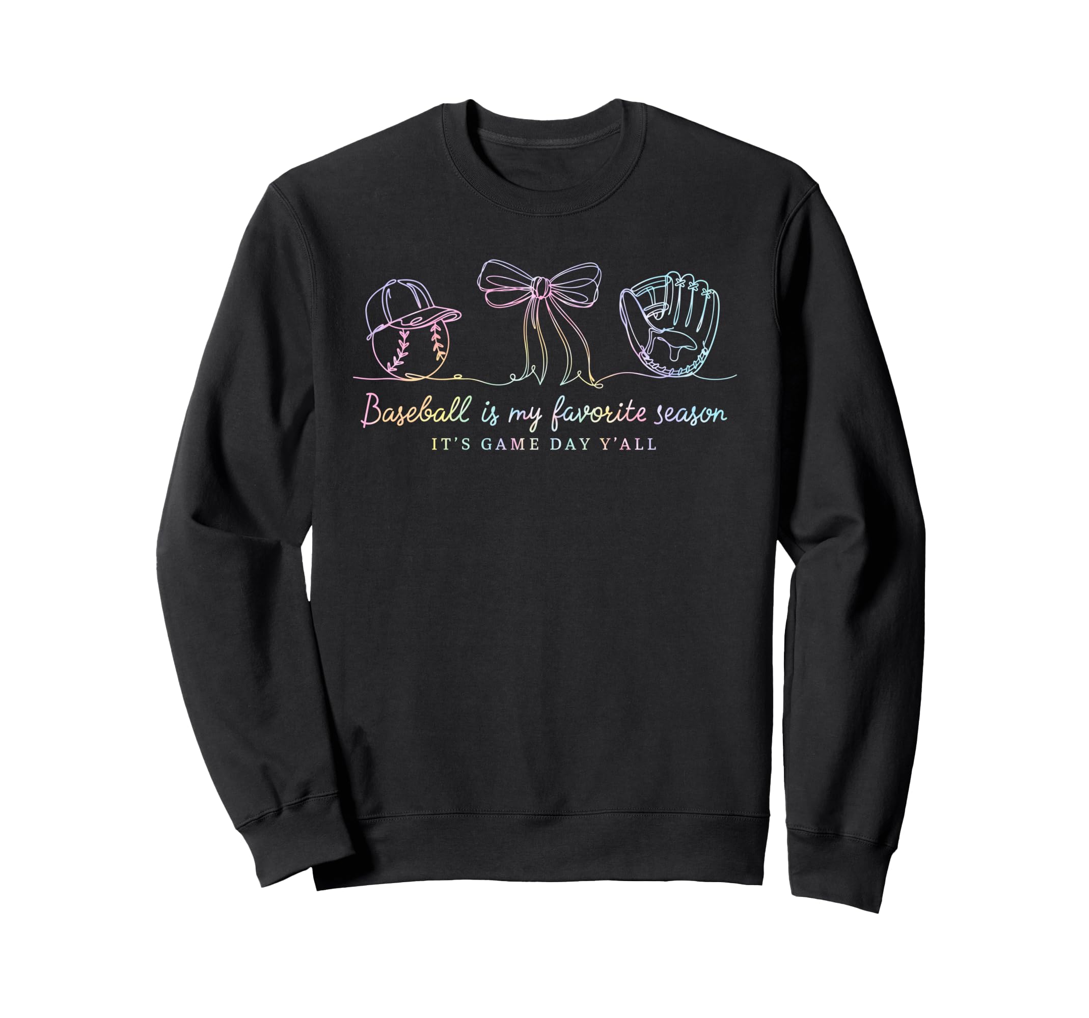 Baseball Is My Favorite Season Tie Sweatshirt - Novelty Apparel for Adults - T-Shirt, Sweatshirt, Hoodie