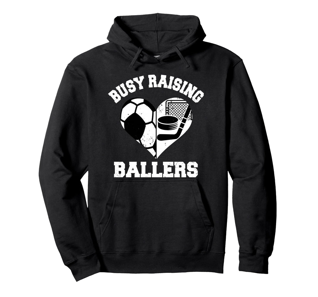 Busy Raising Ballers Soccer Hockey Heart Hoodie - Unique Graphic Men Women - T-Shirt, Sweatshirt, Hoodie