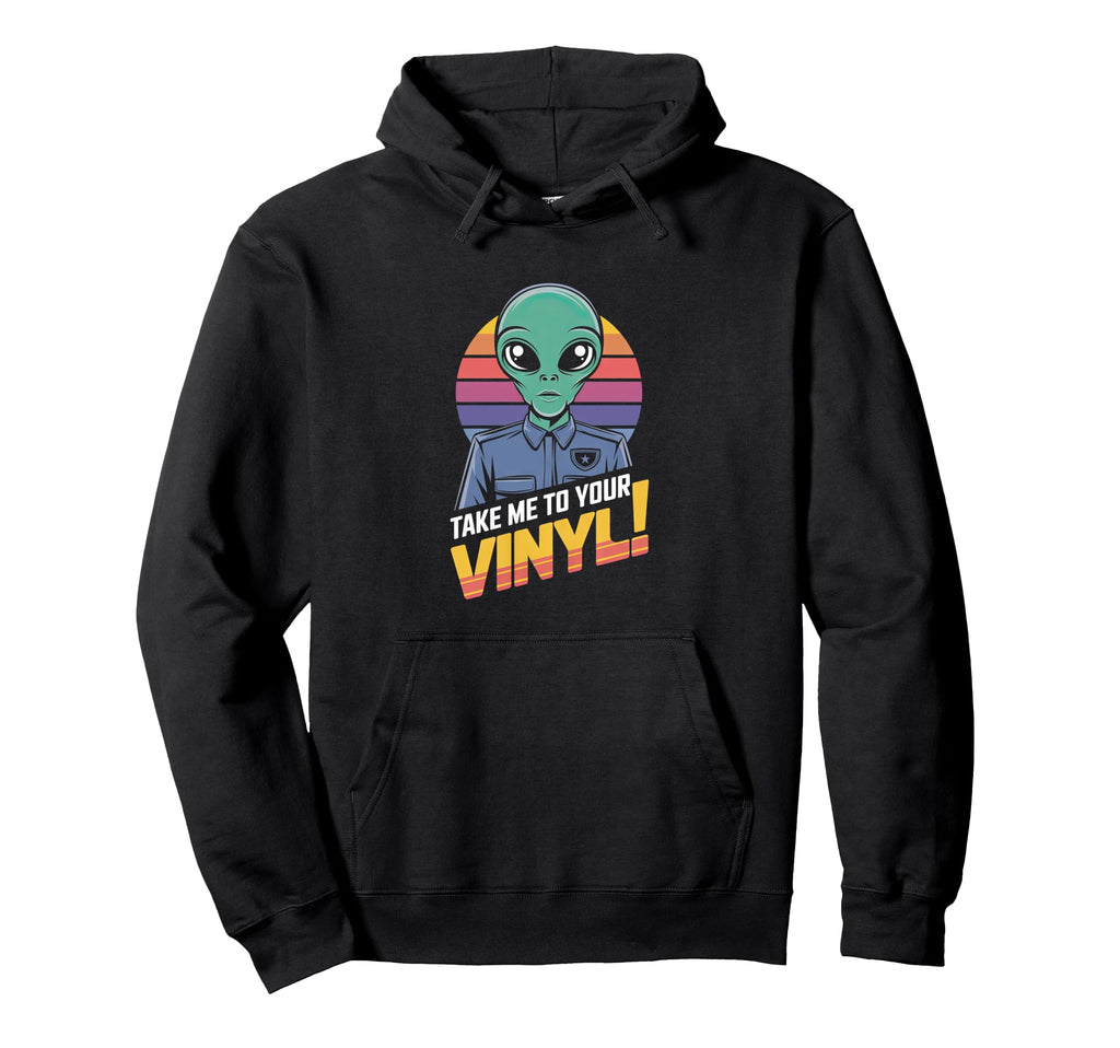 Take Me To Your Vinyl Funny Alien 60S Hoodie - Aesthetic Graphic Unisex - T-Shirt, Sweatshirt, Hoodie