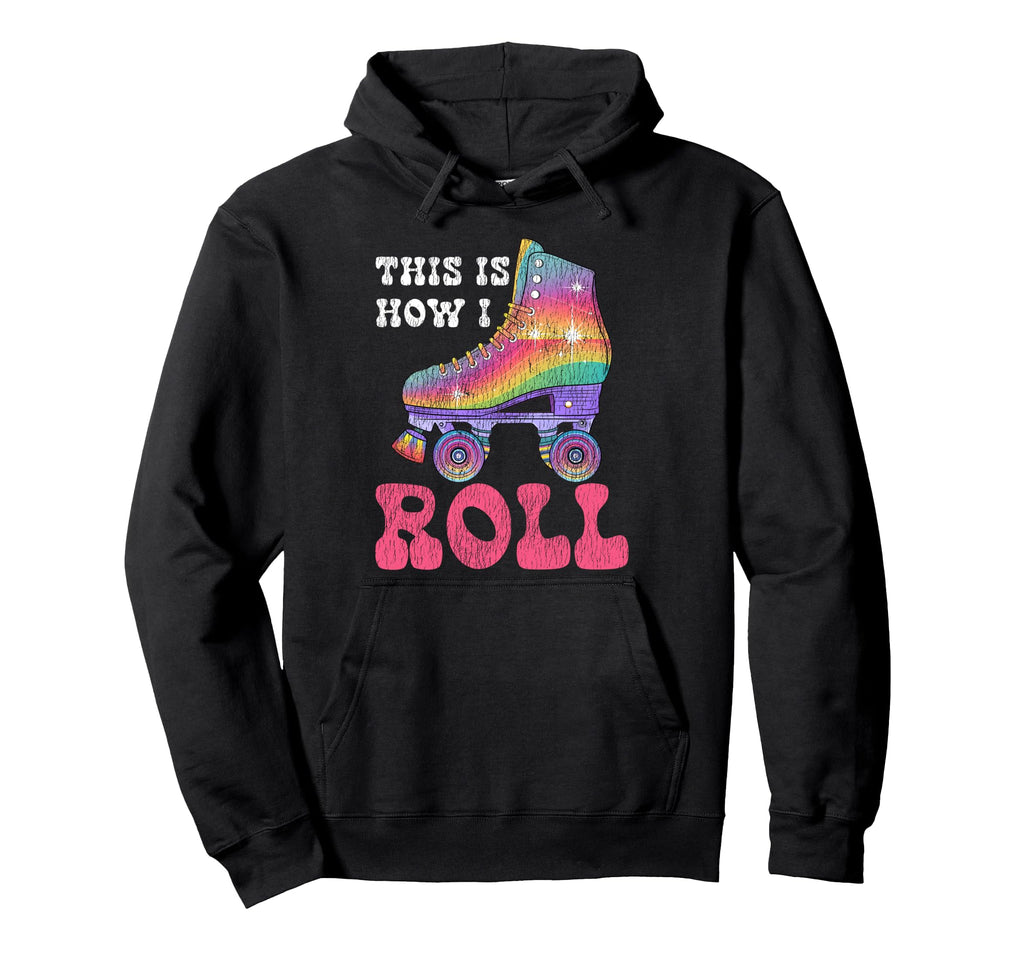 Roller Skating Skate 1970S This Is How I Hoodie - Unique Graphic Unisex - T-Shirt, Sweatshirt, Hoodie