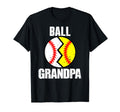Ball Grandpa Funny Baseball T-Shirt - Fun Novelty Design Men Women - T-Shirt, Sweatshirt, Hoodie