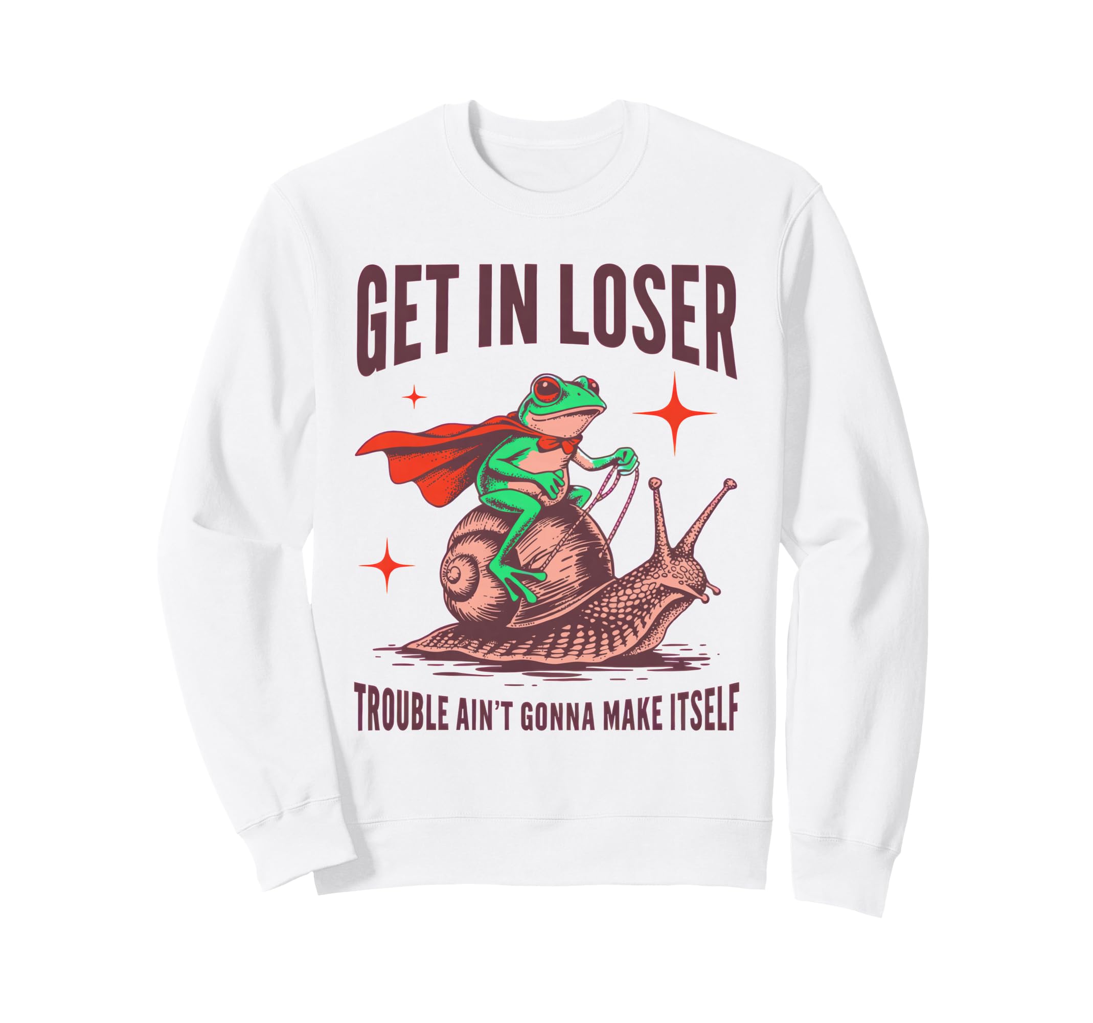 Get Loser Trouble Aint Gonna Make Sweatshirt - Casual Everyday Wear Unisex - T-Shirt, Sweatshirt, Hoodie