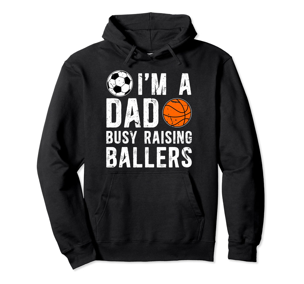 Im Dad Busy Raising Ballers Soccer Hoodie - Aesthetic Graphic Men Women - T-Shirt, Sweatshirt, Hoodie
