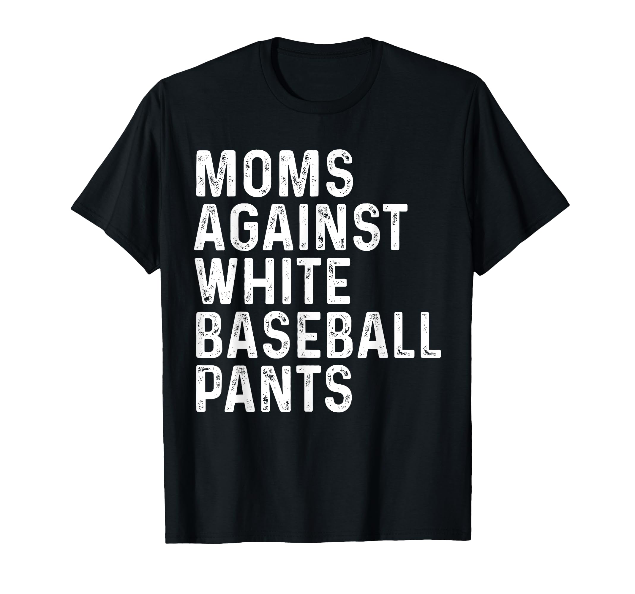 Funny Moms Against White Baseball T-Shirt - Novelty Apparel for Adults - T-Shirt, Sweatshirt, Hoodie