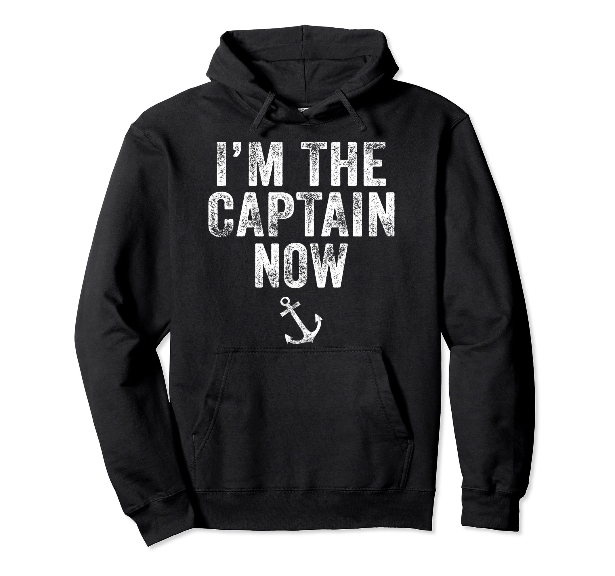 Im Captain Now Funny Cargo Boat Ship Hoodie - Casual Everyday Wear Unisex - T-Shirt, Sweatshirt, Hoodie